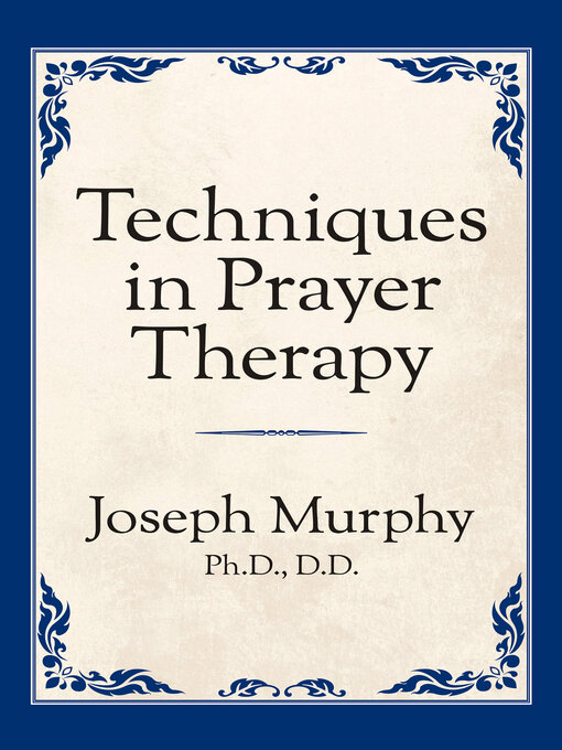 Title details for Techniques in Prayer Therapy by Joseph Murphy - Available
